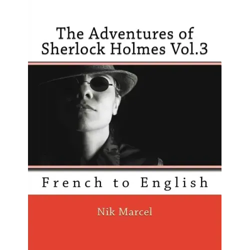 The Adventures of Sherlock Holmes Vol.3: French to English