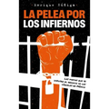 La Pelea Por Los Infiernos. Las Mafias Que Se Disputan El Negocio de Las Cárceles En México / The Fight for Hell