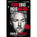Righteous Indignation: Excuse Me While I Save the World!