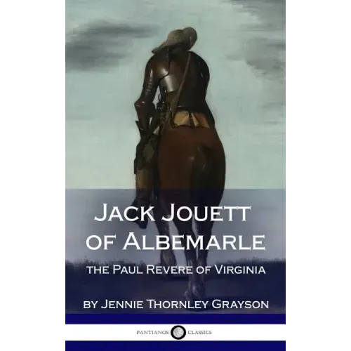 Jack Jouett of Albemarle: the Paul Revere of Virginia (Hardcover)