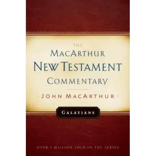 Galatians MacArthur New Testament Commentary: Volume 19