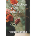 Introduction to Zen Ikebana