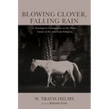Blowing Clover, Falling Rain: A Theological Commentary on the Poetic Canon of the American Religion