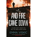 And Fire Came Down: Caleb Zelic Series: Volume Two
