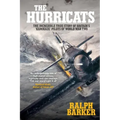 The Hurricats: The Incredible True Story of Britain's 'Kamikaze' Pilots of World War Two
