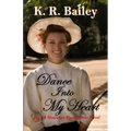 Dance Into My Heart: A sweet Western Romance