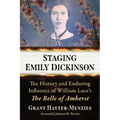 Staging Emily Dickinson: The History and Enduring Influence of William Luce's the Belle of Amherst
