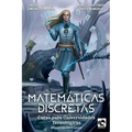 Matemáticas Discretas: Curso para Universidades Tecnológicas