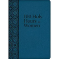 100 Holy Hours for Women
