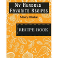 My Hundred Favorite Recipes