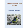 Australian Good Birding Guide: Tasmania