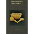 Why Does Famine Persist in Africa?