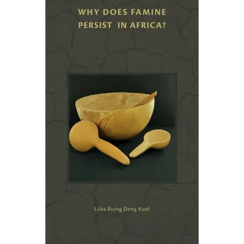 Why Does Famine Persist in Africa?