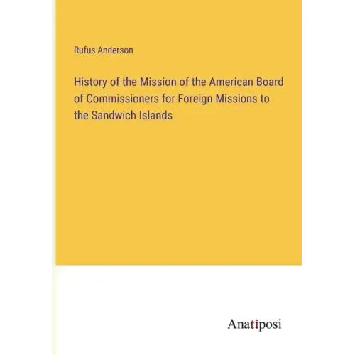 History of the Mission of the American Board of Commissioners for Foreign Missions to the Sandwich Islands