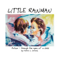 Little Rainman: Autism--Through the Eyes of a Child