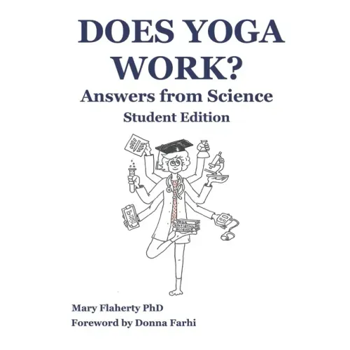 Does Yoga Work? Answers from Science: Student Edition