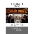 Freight Dog: The Dark Side of Aviation