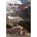 The Story of the Giro d'Italia: A Year-by-Year History of the Tour of Italy, Volume Two: 1971-2011