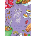Don't Forget to Eat: Easy Illustrated Meals and Snacks
