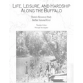 Life, Leisure and Hardship Along the Buffalo