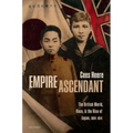 Empire Ascendant: The British World, Race, and the Rise of Japan, 1894-1914