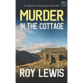 MURDER IN THE COTTAGE an addictive crime mystery full of twists
