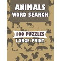 Animals Word Search 100 Puzzles Large Print: English Version for teens and adults