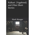 Kulkuri: (Vagabond) and Other Short Stories