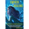 Empath Healing: Remove Negative Thinking by Overcoming Fear and Anxiety Through Psychic Empathy, Developing Your Skills With Emotional