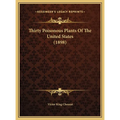 Thirty Poisonous Plants Of The United States (1898)