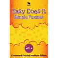 Easy Does It Simple Puzzles Vol 4: Crossword Puzzles Medium Edition