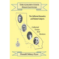 The Golden State Phantasticks: The California Romantics and Related Subjects (Collected Essays and Reviews)