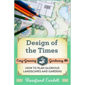 Design of the Times: How to Plan Glorious Landscapes and Gardens
