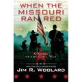 When the Missouri Ran Red: A Novel of the Civil War