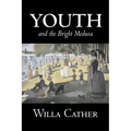 Youth and the Bright Medusa by Willa Cather, Fiction, Short Stories, Literary, Classics
