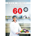 Cooking Gourmet in 60 Minutes