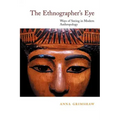 The Ethnographer's Eye: Ways of Seeing in Anthropology