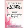 21 Days to Feminine Magnetism: Your Guide to Getting #Wifedup