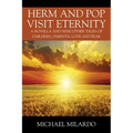 Herm and Pop Visit Eternity: A Novella and Nine Other Tales of Children, Parents, Love and Fear