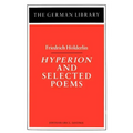 Hyperion and Selected Poems: Friedrich Hölderlin