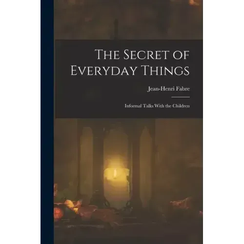 The Secret of Everyday Things: Informal Talks With the Children