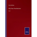 Fifty Years' Recollections: Vol. I