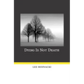 Dying Is Not Death