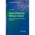 General Relativity Without Calculus: A Concise Introduction to the Geometry of Relativity