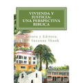 Vivienda y Justicia: Una Perspectiva Biblica: Housing Justice: A Biblical Perspective