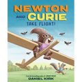 Newton and Curie Take Flight!: A Picture Book