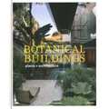 Botanical Buildings: When Plants Meet Architecture