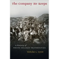 The Company He Keeps: A History of White College Fraternities