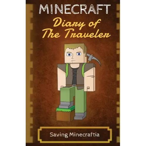 Minecraft Diary of The Traveler: Saving Minecraftia