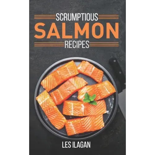 Scrumptious Salmon Recipes